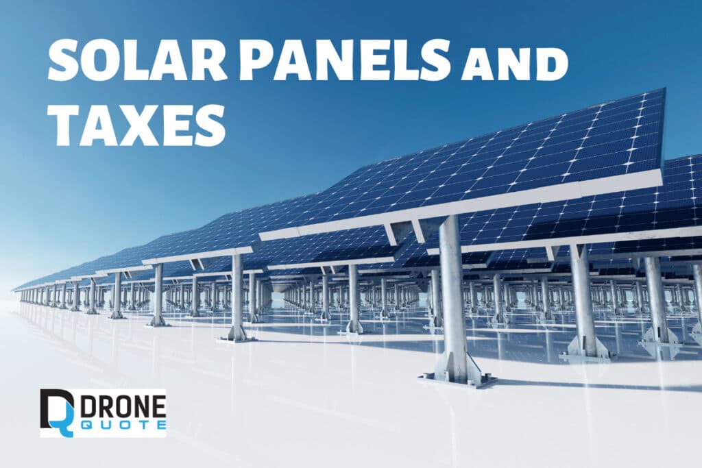 Solar Panels and Taxes: Understanding the Financial Benefits of Solar Installations | DroneQuote