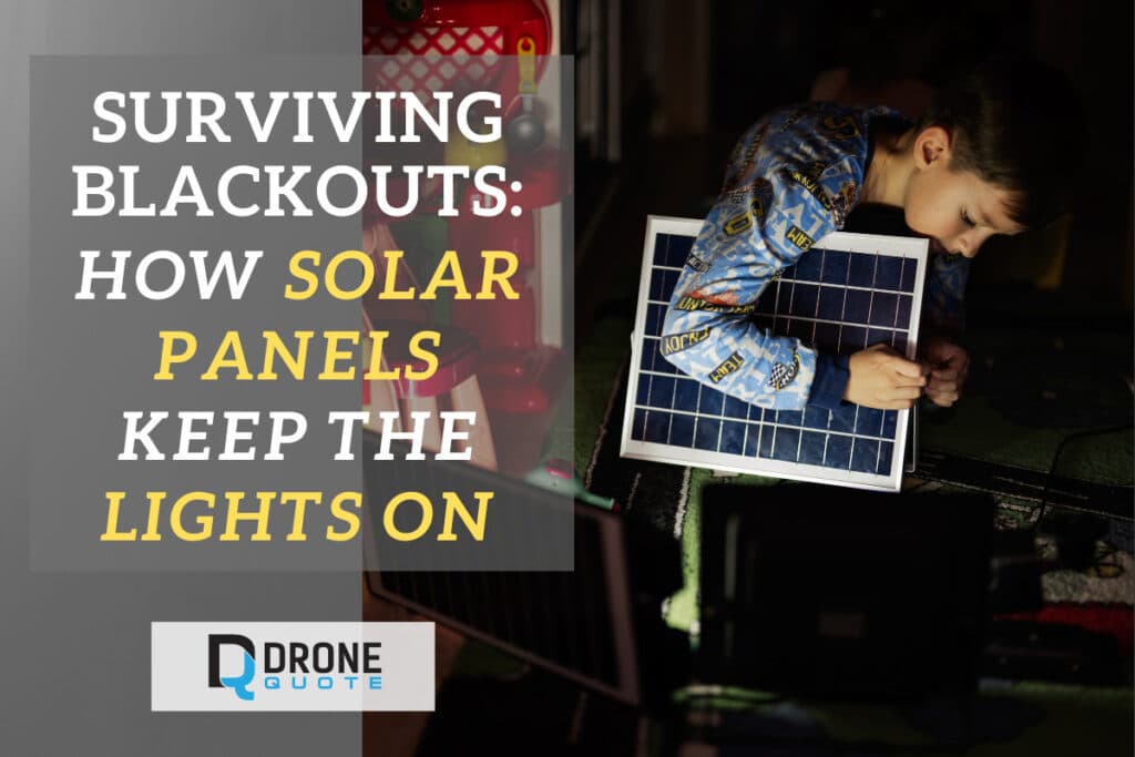 Surviving Blackouts Made Easy: How Solar Panels Keep the Lights On | DroneQuote