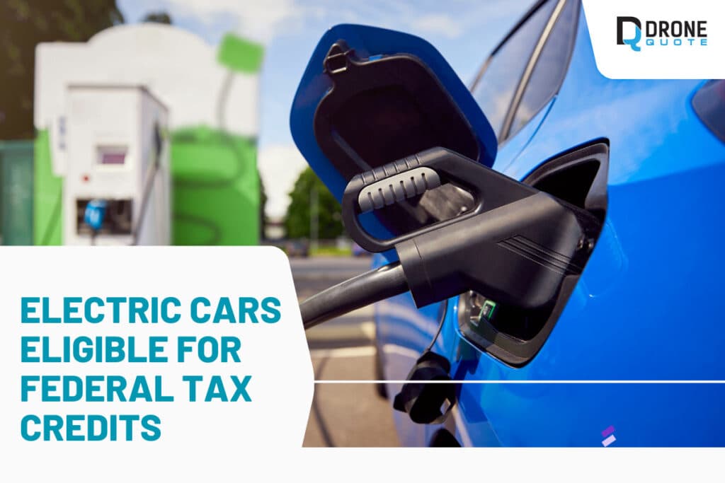Maximize Your Savings: Top Electric Cars Eligible for Federal Tax Credits! | DroneQuote