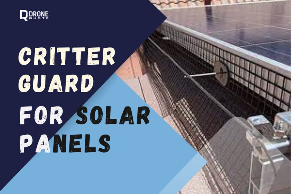 Prevent Costly Solar Panel Repairs with Critter Guard | DroneQuote