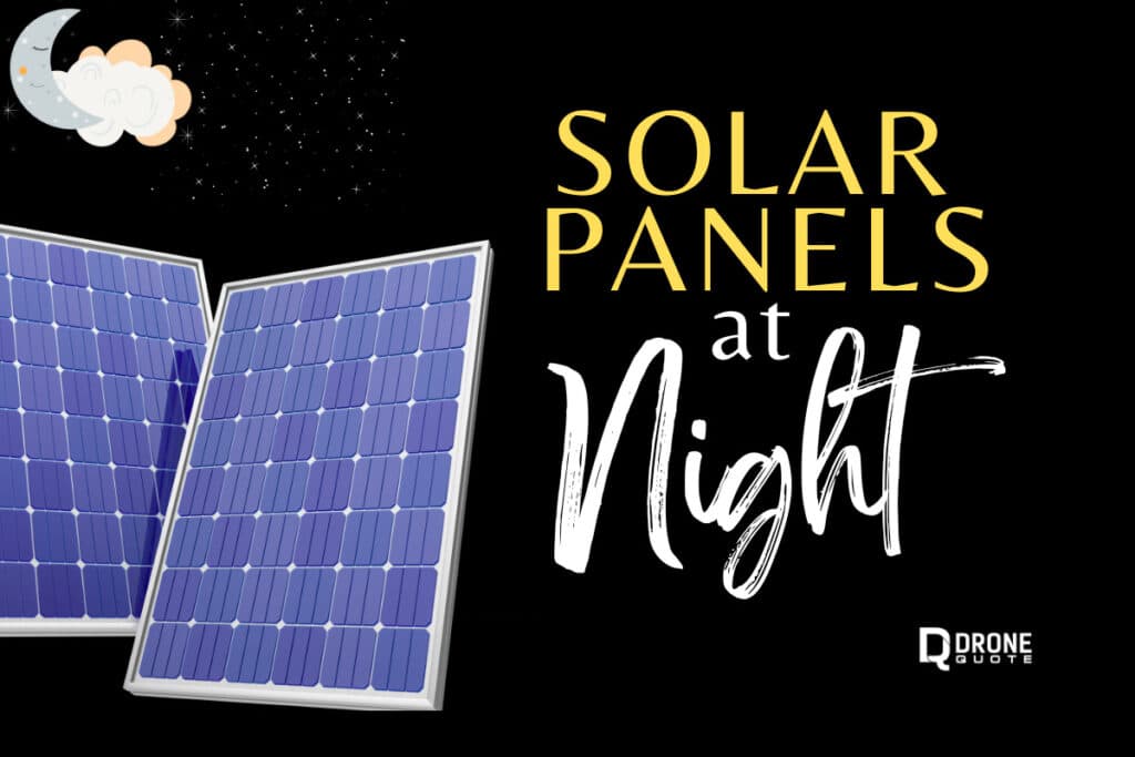 Solar Panels at Night: How Do They Work? | DroneQuote