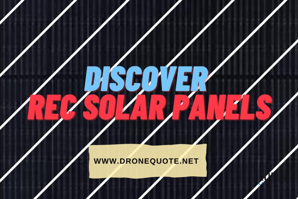 Discover REC Solar Panels: A Must-Read Review! | DroneQuote