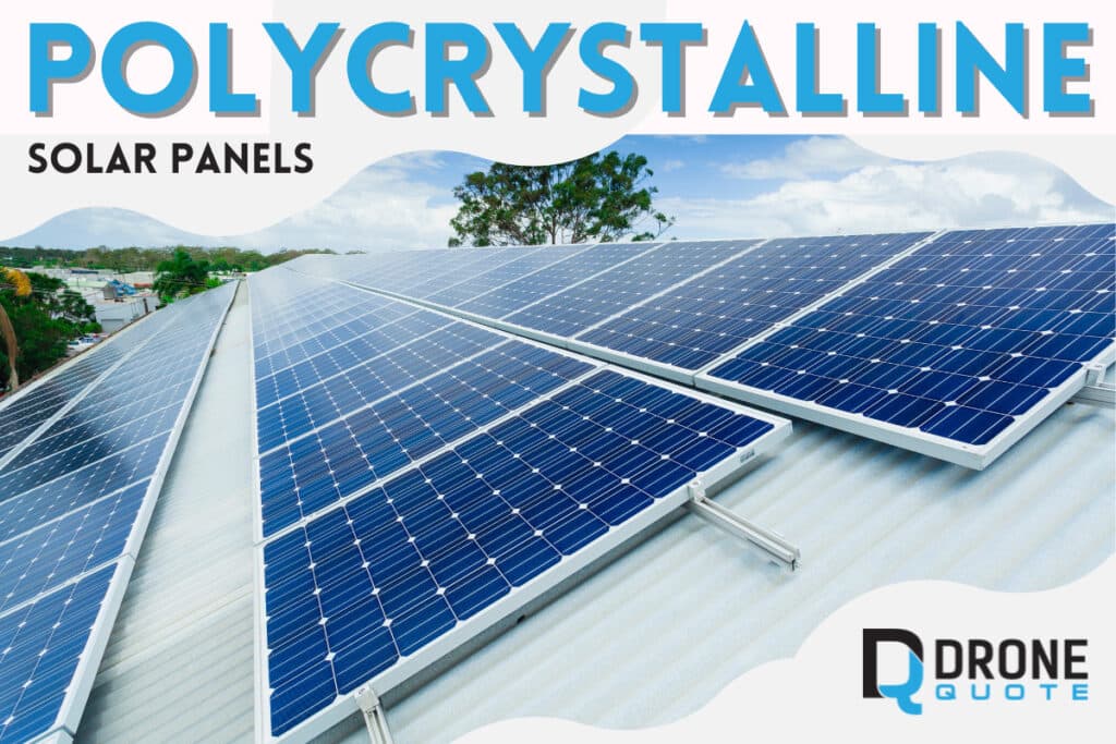 Why Polycrystalline Solar Panels are Taking the Market by Storm! | DroneQuote