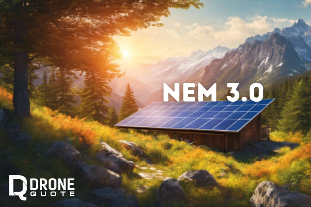 Net Metering Gets an Upgrade to NEM 3.0 – Why Solar Customers Can Afford to Miss Out! | DroneQuote