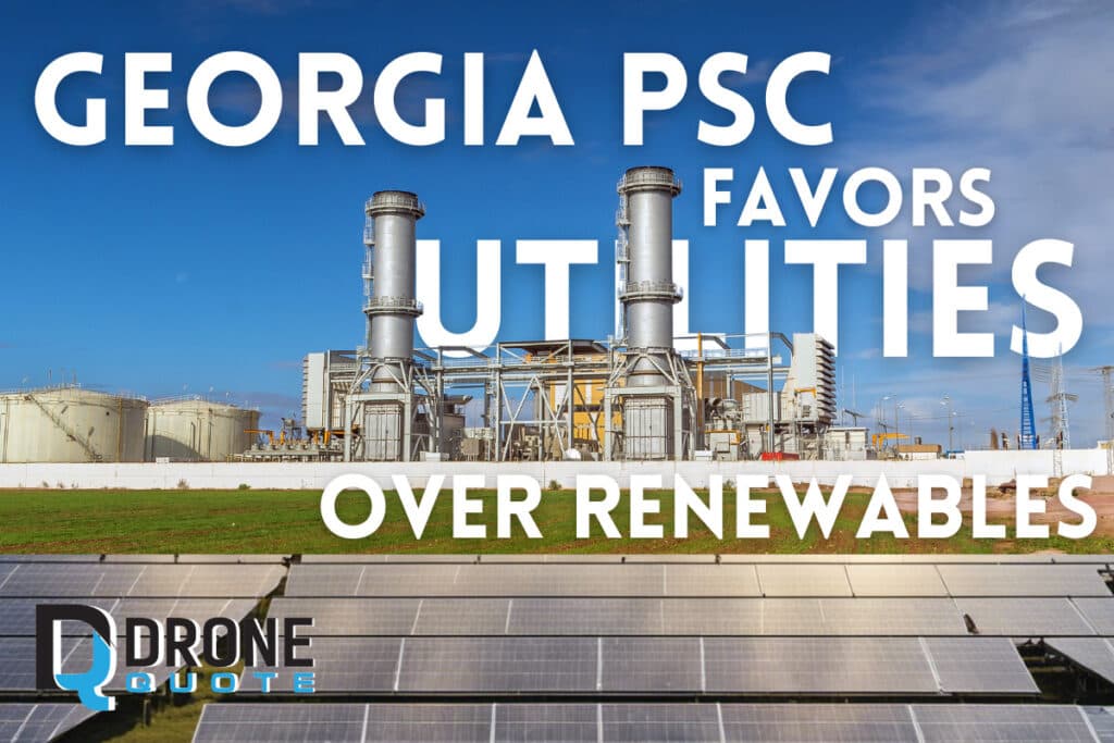 Shocking Revelation: Georgia PSC Favors Utilities, Leaving Solar and Residents in the Dark | DroneQuote