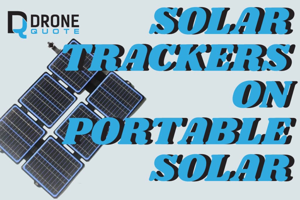 Revolutionize Your Outdoor Adventures with Supercharged Portable Solar: Solar Trackers for Portable Solar | DroneQuote
