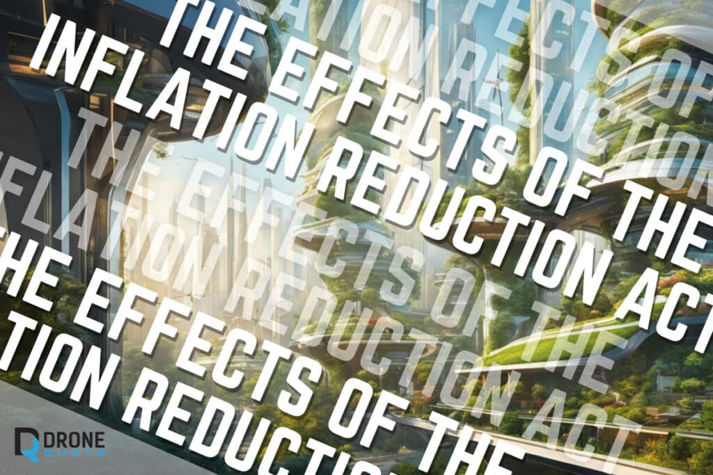Breaking News: Explosive Effect of Inflation Reduction Act on Economy – $100 Billion Surplus Expected! | DroneQuote