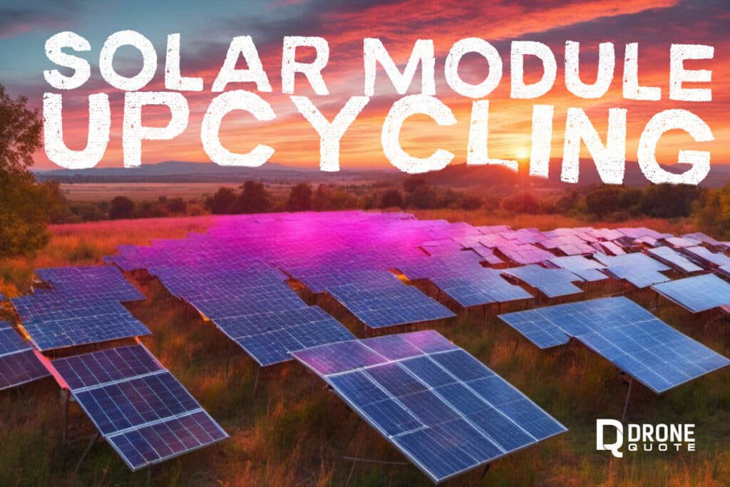 From Trash to Treasure: Unveiling the Mind-Blowing Potential of Solar Module Upcycling | DroneQuote